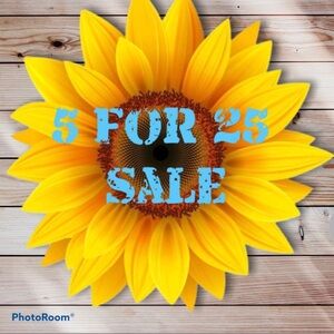 5 for $25 SALE!!